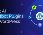 Best AI Chatbot Plugins for WordPress